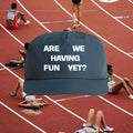 ARE WE HAVING FUN YET? - PETROL BLUE