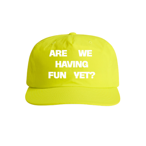 ARE WE HAVING FUN YET? - SAFETY YELLOW