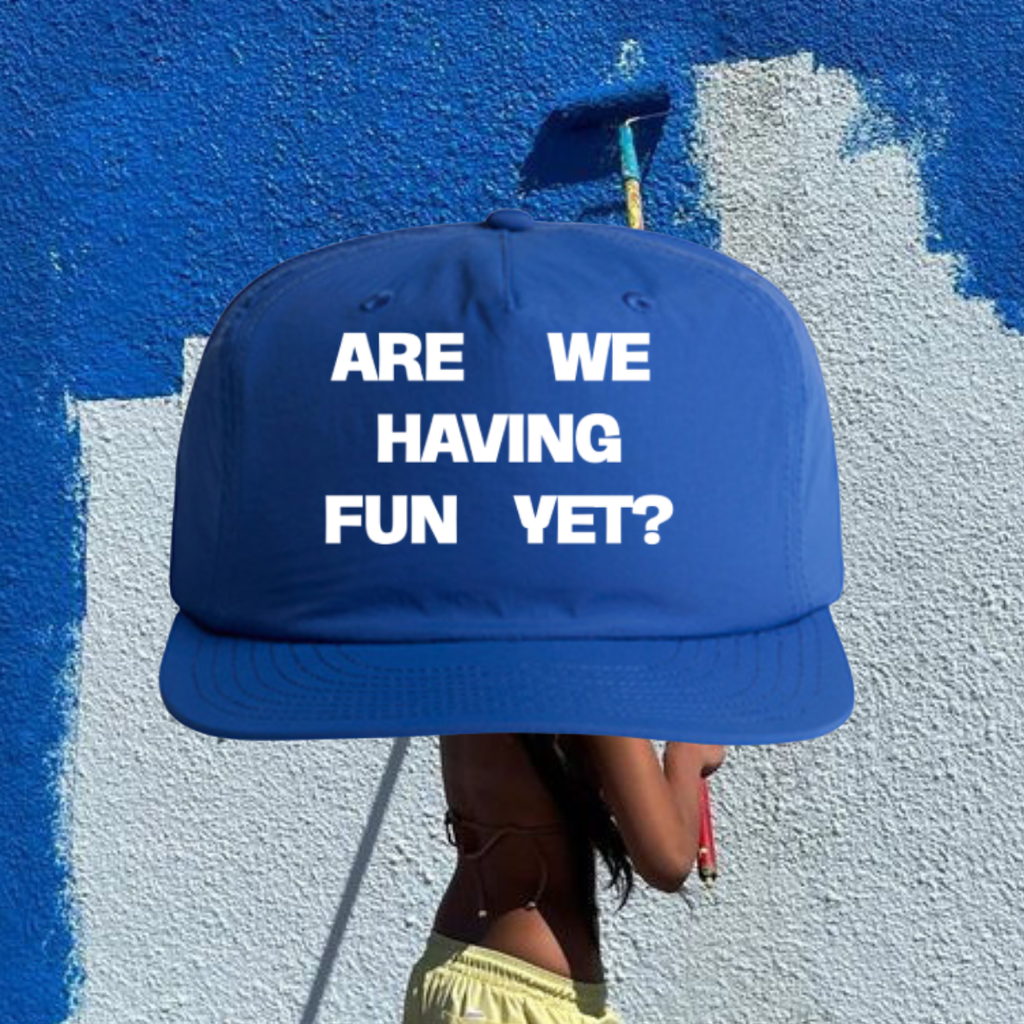 ARE WE HAVING FUN YET? - ROYAL BLUE