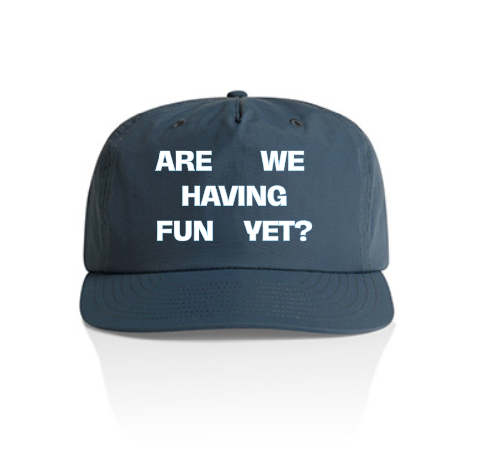 ARE WE HAVING FUN YET? - PETROL BLUE